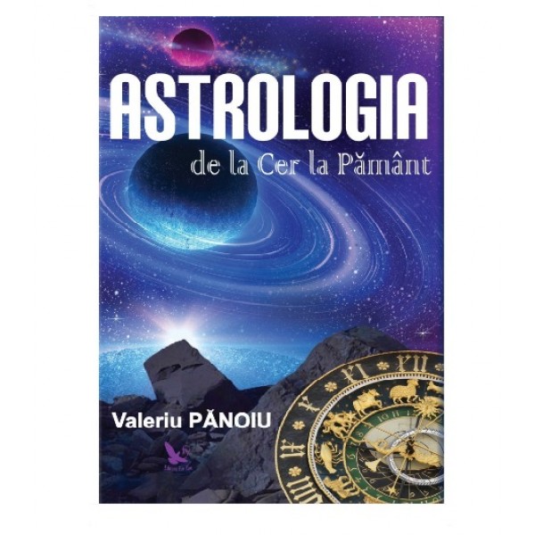 Astrologia de la Cer la Pământ – Valeriu Pănoiu